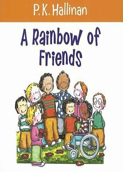 A Rainbow of Friends, Paperback/P. K. Hallinan