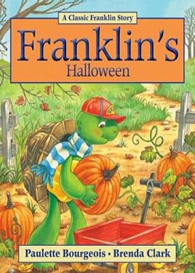 Franklin's Halloween, Paperback/Paulette Bourgeois