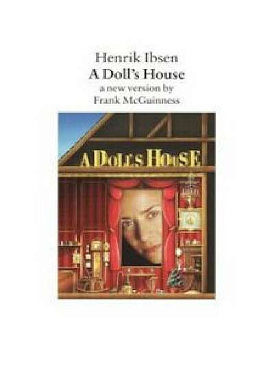A Doll's House: A New Version by Frank McGuinness, Paperback/Henrik Ibsen