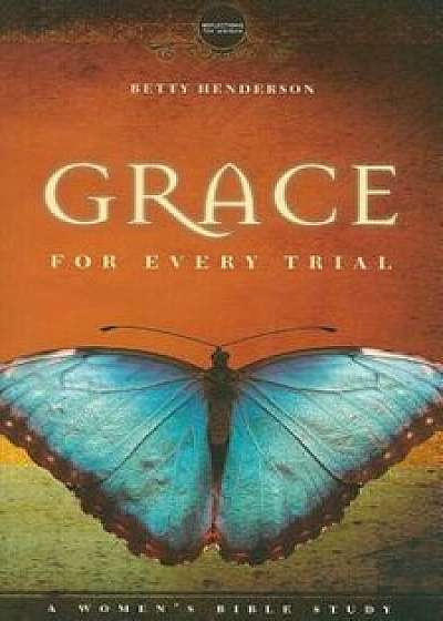 Grace for Every Trial, Paperback/Betty Henderson