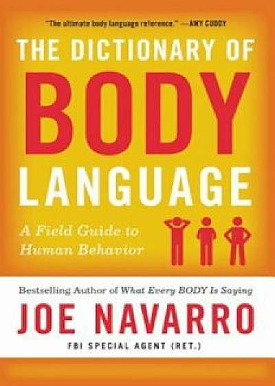 The Dictionary of Body Language: A Field Guide to Human Behavior, Paperback/Joe Navarro