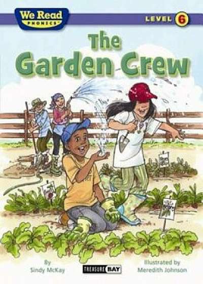 The Garden Crew (We Read Phonics - Level 6), Paperback/Sindy McKay