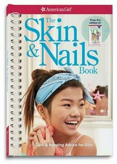 The Skin & Nails Book: Care & Keeping Advice for Girls, Paperback/Carrie Anton
