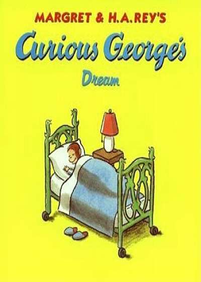 Curious George's Dream, Paperback/Margret Rey