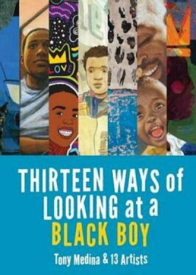 Thirteen Ways of Looking at a Black Boy, Hardcover/Tony Medina