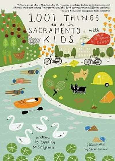1,001 Things to Do in Sacramento with Kids (& the Young at Heart), Paperback/Sabrina Nishijima