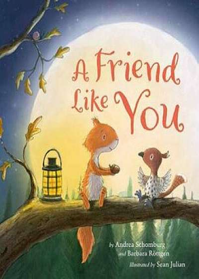 A Friend Like You, Hardcover/Andrea Schomburg