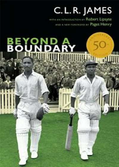Beyond a Boundary, Paperback/C. L. R. James
