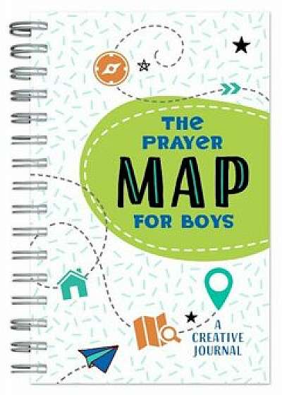 The Prayer Map for Boys: A Creative Journal, Paperback/Compiled by Barbour Staff
