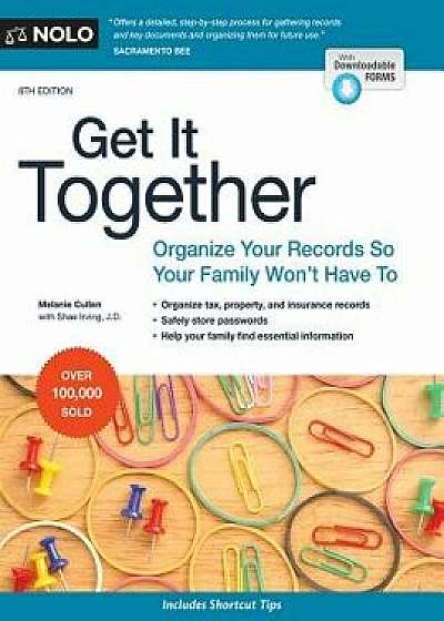 Get It Together: Organize Your Records So Your Family Won't Have to, Paperback (8th Ed.)/Melanie Cullen