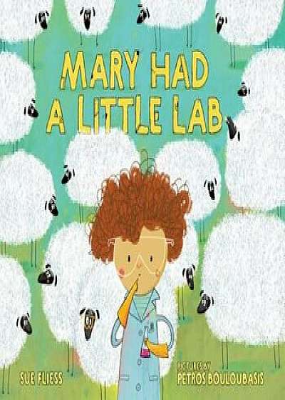 Mary Had a Little Lab, Hardcover/Sue Fliess