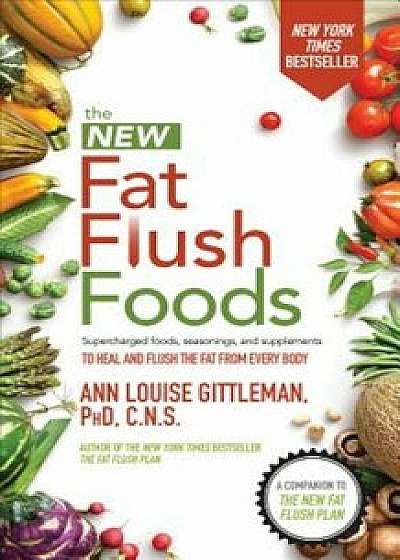 The New Fat Flush Foods, Paperback/Ann Louise Gittleman