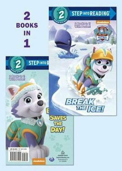 Break the Ice!/Everest Saves the Day! (Paw Patrol), Paperback/Courtney Carbone