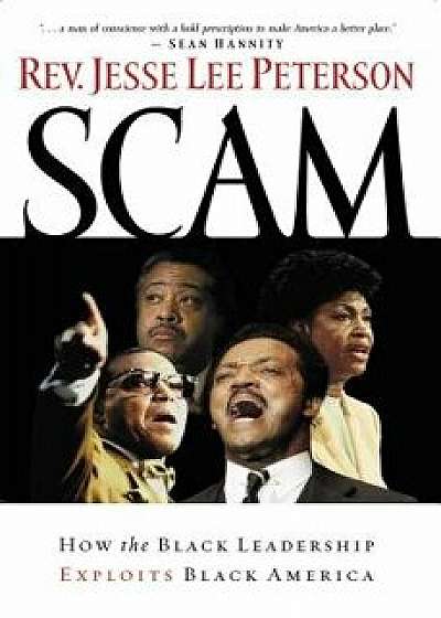 Scam: How the Black Leadership Exploits Black America, Paperback/Jesse Lee Peterson