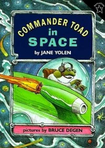 Commander Toad in Space, Paperback/Jane Yolen