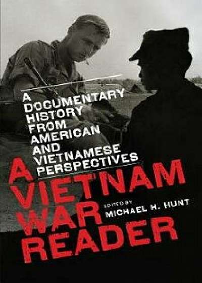A Vietnam War Reader, Paperback/Michael H. Hunt