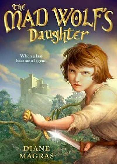 The Mad Wolf's Daughter, Hardcover/Diane Magras