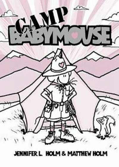 Camp Babymouse, Paperback/Jennifer L. Holm