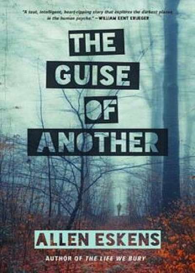 The Guise of Another, Paperback/Allen Eskens
