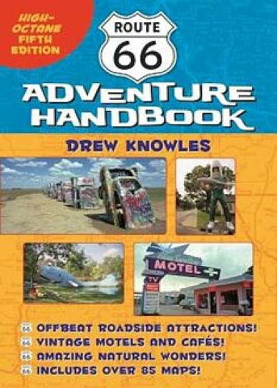Route 66 Adventure Handbook: High-Octane Fifth Edition, Paperback/Drew Knowles