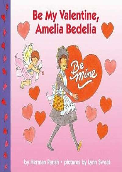 Be My Valentine, Amelia Bedelia, Paperback/Herman Parish