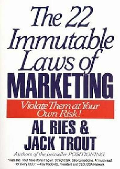 The 22 Immutable Laws of Marketing: Exposed and Explained by the World's Two, Paperback/Al Ries