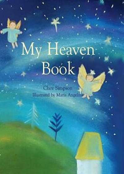 My Heaven Book, Hardcover/Clare Simpson
