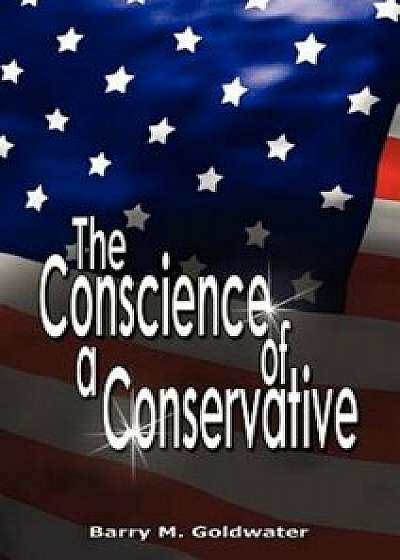 Conscience of a Conservative, Hardcover/Barry Goldwater
