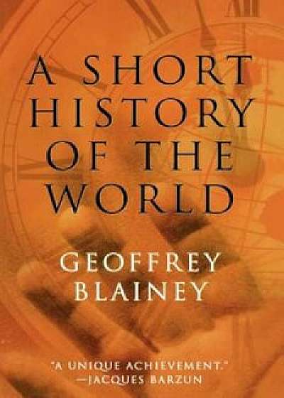 A Short History of the World, Paperback/Geoffrey Blainey