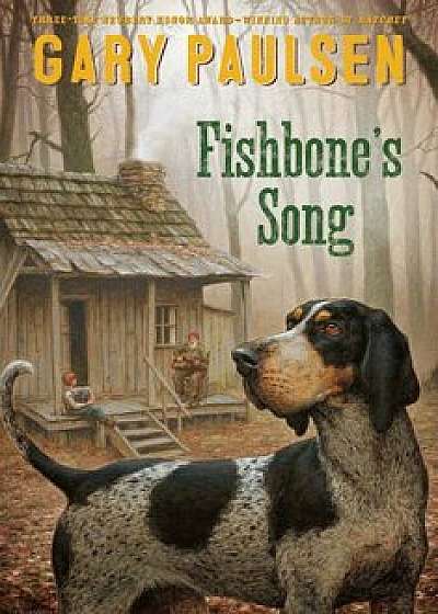 Fishbone's Song, Paperback/Gary Paulsen
