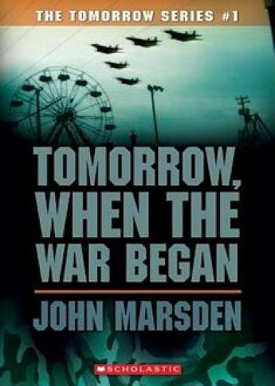Tomorrow, When the War Began, Paperback/John Marsden