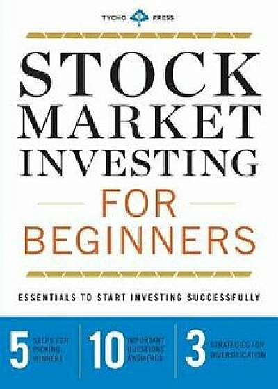 Stock Market Investing for Beginners: Essentials to Start Investing Successfully, Paperback/Tycho Press