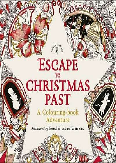 Escape to Christmas Past: A Colouring Book Adventure/***