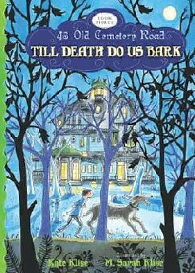 Till Death Do Us Bark, Paperback/Kate Klise