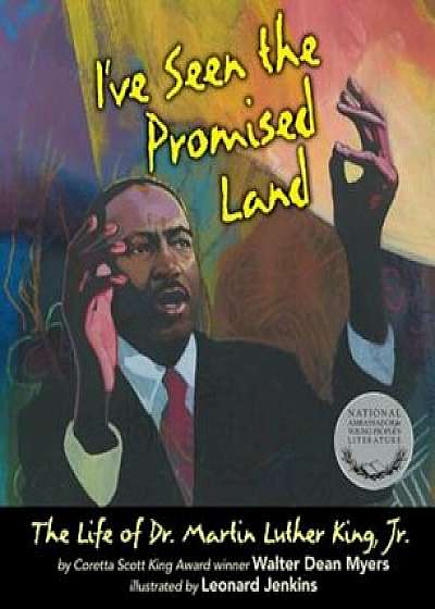 I've Seen the Promised Land: The Life of Dr. Martin Luther King, Jr., Paperback/Walter Dean Myers