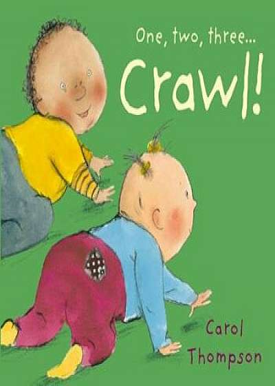 Crawl!, Hardcover/Carol Thompson