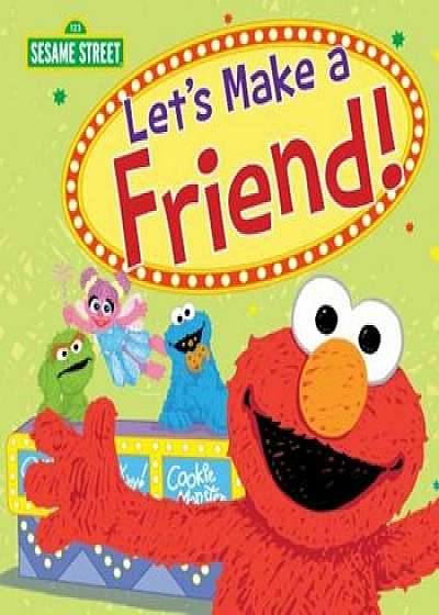 Let's Make a Friend!, Hardcover/Sesame Street
