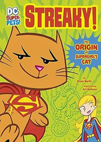 Streaky: The Origin of Supergirl's Cat, Paperback/Steve Korte