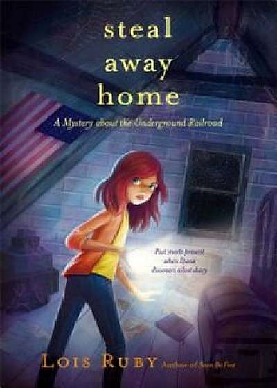 Steal Away Home, Paperback/Lois Ruby