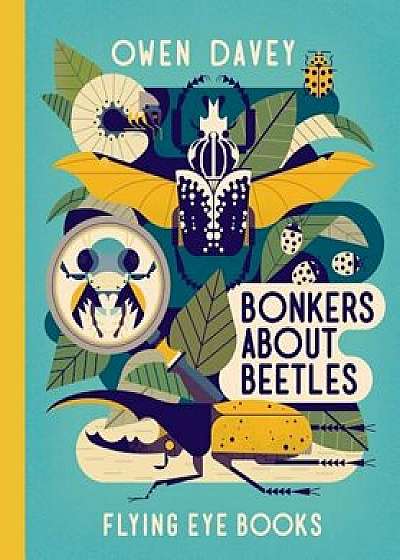 Bonkers about Beetles, Hardcover/Owen Davey