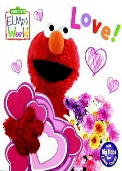 Elmo's World: Love! (Sesame Street), Hardcover/Kara McMahon