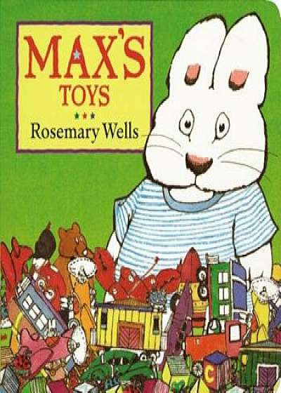 Max's Toys, Hardcover/Rosemary Wells