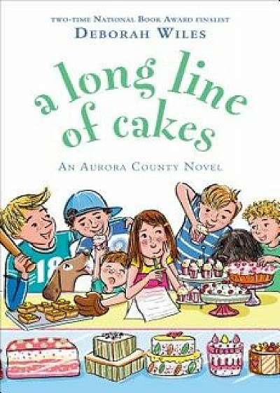 A Long Line of Cakes, Hardcover/Deborah Wiles