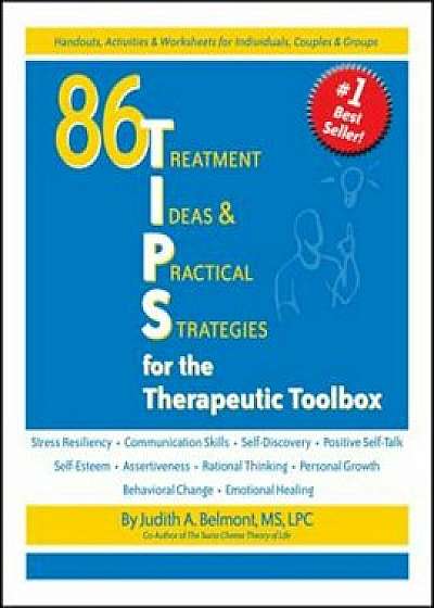 86 Tips for the Therapeutic Toolbox: Treatment Ideas & Practical Strategies, Paperback/Judith A. Belmont
