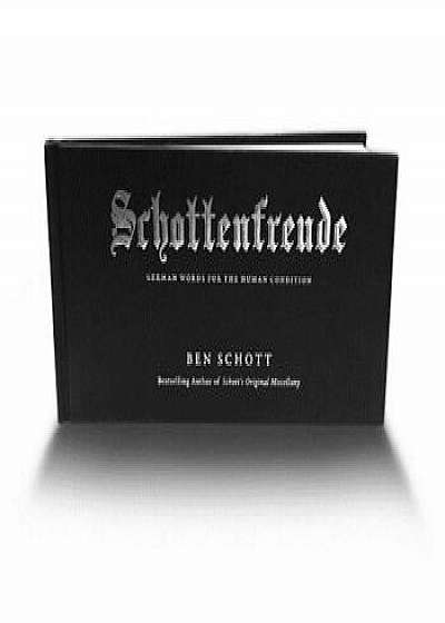 Schottenfreude: German Words for the Human Condition, Hardcover/Ben Schott