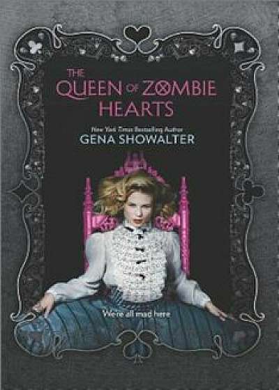 The Queen of Zombie Hearts, Hardcover/Gena Showalter