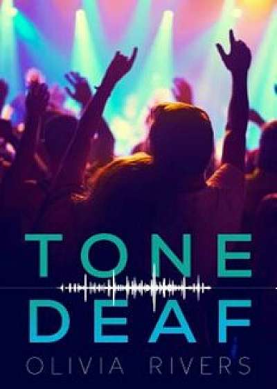 Tone Deaf, Hardcover/Olivia Rivers
