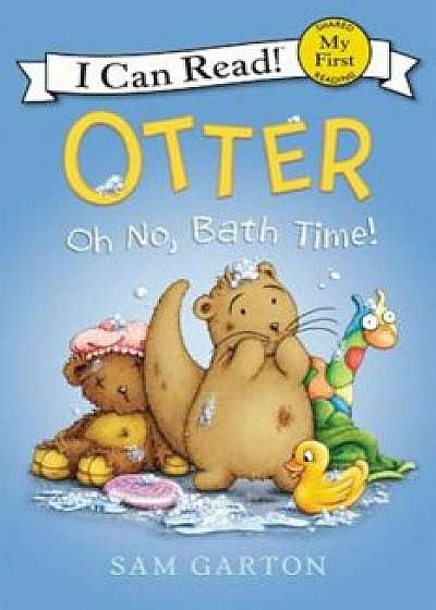 Otter: Oh No, Bath Time!, Paperback/Sam Garton