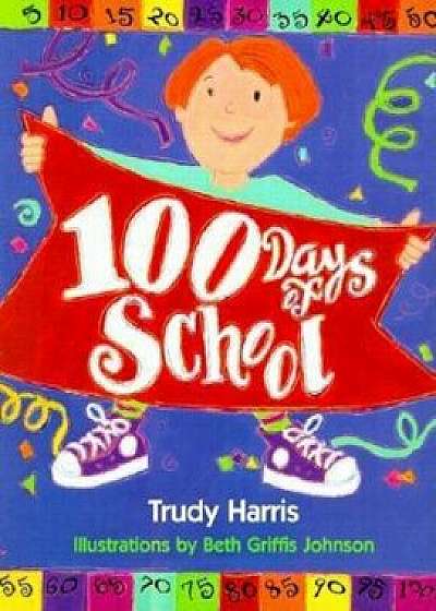 100 Days of School, Paperback/Trudy Harris