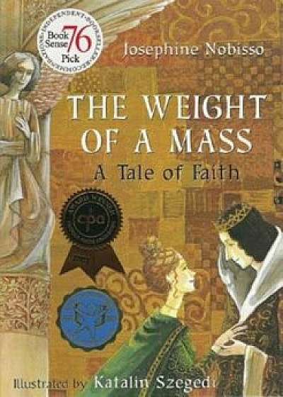 The Weight of a Mass: A Tale of Faith, Paperback/Josephine Nobisso